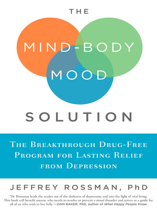 Title details for The Mind-Body Mood Solution by Jeffrey Rossman - Available